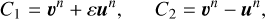 ${C_1} = {{\bf{v}}^n} + \varepsilon {{\bf{u}}^n},\quad {C_2} = {{\bf{v}}^n} - {{\bf{u}}^n},$