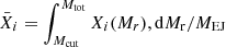 $$ \begin{aligned} {\bar{X}_{i}} = \int _{M_{\rm cut}}^{M_{\rm tot}} X_{i}(M_{r}), \mathrm{d}M_{\rm r}/M_{\rm EJ} \end{aligned} $$