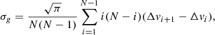 $$ \begin{aligned} \sigma _g = \frac{\sqrt{\pi }}{N(N-1)} \sum ^{N-1}_{i=1} i(N-i) (\Delta v_{i+1} - \Delta v_{i}), \end{aligned} $$