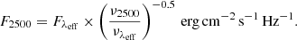 $$ \begin{aligned} F_{2500} = F_{\lambda _{\rm eff}}\times \left(\frac{\nu _{2500}}{\nu _{\lambda _{\rm eff}}}\right)^{-0.5}\,\mathrm{erg}\,\mathrm{cm}^{-2}\,\mathrm{s}^{-1}\,\mathrm{Hz}^{-1}. \end{aligned} $$