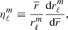 $$ \begin{aligned} \eta _{\ell }^{m} \equiv \frac{\overline{r}}{r_{\ell }^{m}} \frac{\text{d}r_{\ell }^{m}}{\text{d}\overline{r}}, \end{aligned} $$