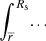 $ \int_{\overline{r}}^{R_{\mathrm{s}}}... $