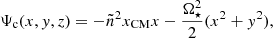 $$ \begin{aligned} \Psi _{\text{c}}(x,y,z)=-\tilde{n}^2x_{\rm {CM}} x -\frac{\Omega _{\star }^2}{2}(x^2+y^2), \end{aligned} $$