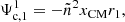 $$ \begin{aligned}&\Psi _{\text{c},1}^1= - \tilde{n}^2x_{\rm {CM}}r_1, \end{aligned} $$