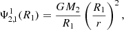 $$ \begin{aligned}&\Psi _{2,1}^1(R_{\text{1}})= \dfrac{GM_2}{R_{\text{1}}} \left(\dfrac{R_{\text{1}}}{r} \right)^{2}, \end{aligned} $$