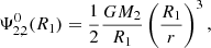 $$ \begin{aligned}&\Psi _{2,2}^0(R_{\text{1}})= \dfrac{1}{2}\dfrac{GM_2}{R_{\text{1}}} \left(\dfrac{R_{\text{1}}}{r} \right)^{3},\end{aligned} $$