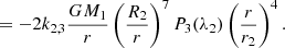 $$ \begin{aligned}&=-2 k_{2,3} \frac{GM_1}{r} \left(\frac{R_2}{r}\right)^7 P_3(\lambda _2) \left(\frac{r}{r_2}\right)^4. \end{aligned} $$