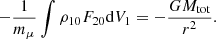 $$ \begin{aligned} -\frac{1}{m_{\mu }}\int \rho _{10}F_{20} \mathrm{d} V_1= -\frac{G M_{\mathrm{tot} }}{r^2}. \end{aligned} $$
