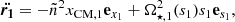 $$ \begin{aligned} \boldsymbol{\ddot{r_1}}=-\tilde{n}^2 x_{\rm {CM,1}}\mathbf e_{x_1} + \Omega _{\star , 1 }^2(s_1)s_1\mathbf e_{s_1} , \end{aligned} $$