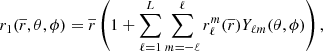 $$ \begin{aligned} r_1(\overline{r},\theta , \phi )= \overline{r}\left(1+ \sum ^{L}_{\ell =1} \sum ^{\ell }_{m=-\ell } r_{\ell }^m(\overline{r}) Y_{\ell m}(\theta ,\phi ) \right), \end{aligned} $$