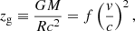 $$ \begin{aligned} z_{\rm g}\equiv \frac{GM}{Rc^2} = f \left(\frac{v}{c}\right)^2, \end{aligned} $$