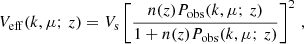 $$ \begin{aligned} V_{\rm eff}(k,\mu ;\,z) = V_{\rm s}\left[\frac{n(z)P_{\rm obs}(k,\mu ;\,z)}{1+n(z)P_{\rm obs}(k,\mu ;\,z)}\right]^2 \,, \end{aligned} $$