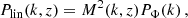 $$ \begin{aligned} P_{\rm lin}(k,z)=M^2(k,z)P_\Phi (k) \,, \end{aligned} $$