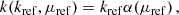$$ \begin{aligned}&k(k_{\rm ref},\mu _{\rm ref}) = k_{\rm ref}\alpha (\mu _{\rm ref}) \,, \end{aligned} $$