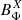 $ B_\Phi^X $
