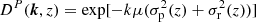 $ D^P({\boldsymbol{k}},z)=\exp[-k\mu(\sigma_{\rm p}^2(z)+\sigma_{\rm r}^2(z))] $