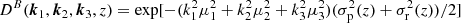 $ D^B({\boldsymbol{k}}_1,{\boldsymbol{k}}_2,{\boldsymbol{k}}_3,z) = \exp[-(k_1^2\mu_1^2+k_2^2\mu_2^2+k_3^2\mu_3^2)(\sigma_{\rm p}^2(z)+\sigma_{\rm r}^2(z))/2] $