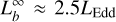 $L_b^\infty \approx 2.5{L_{{\rm{Edd }}}}$