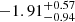 $ -1.91_{-0.94}^{+0.57} $