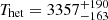 $ T_{\mathrm{het}} = 3357^{+190}_{-163} $