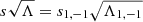 $ s \sqrt{\Lambda} = s_{1,-1} \sqrt{\Lambda_{1,-1}} $