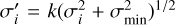 $\sigma _i^\prime = k{\left( {\sigma _i^2 + \sigma _{\min }^2} \right)^{1/2}}$