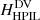 $ H_\mathrm{HPIL}^\mathrm{DV} $