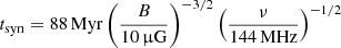 $$ \begin{aligned} t_{\rm syn} = 88\,\mathrm{Myr} \left(\frac{B}{10\,\upmu \mathrm{G}}\right)^{-3/2} \left(\frac{\nu }{144\,\mathrm{MHz}}\right)^{-1/2} \end{aligned} $$