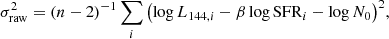 $$ \begin{aligned} \sigma _{\rm raw}^2 = (n-2)^{-1}\sum _i {\left(\log {{L_{144,i}}} - \beta \log {{\mathrm{SFR}_i}} - \log {N_0}\right)^2}, \end{aligned} $$