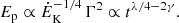 $$ \begin{aligned} E_{\rm p}\propto {\dot{E}}_{\rm K}^{-1/4}\,\Gamma ^2 \propto t^{\lambda /4-2\gamma }. \end{aligned} $$