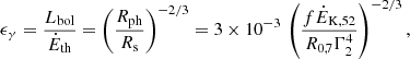 $$ \begin{aligned} \epsilon _\gamma =\frac{L_{\rm bol}}{{\dot{E}}_{\rm th}}=\left(\frac{R_{\rm ph}}{R_{\rm s}}\right)^{-2/3}=3\times 10^{-3}\,\left(\frac{f{\dot{E}}_{\mathrm{K},52}}{R_{0,7}\Gamma _2^{4}}\right)^{-2/3}, \end{aligned} $$