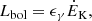 $$ \begin{aligned} L_{\rm bol} =\epsilon _\gamma {\dot{E}}_{\rm K}, \end{aligned} $$