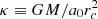 $ \kappa\equiv {GM}/a_0r_c^2 $
