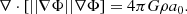 $$ \begin{aligned} \nabla \cdot \left[||\nabla \Phi ||\nabla \Phi \right]=4\pi G\rho a_0. \end{aligned} $$