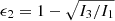 $ \epsilon_2=1-\sqrt{I_3/I_1} $