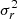 $ \sigma^2_r $