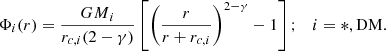 $$ \begin{aligned} \Phi _i(r)=\frac{{GM}_{i}}{r_{c,{i}}(2-\gamma )}\left[\left(\frac{r}{r+r_{c,{i}}}\right)^{2-\gamma }-1\right];\quad i=*,\mathrm{DM}. \end{aligned} $$