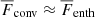 $ \overline{F}_{\mathrm{conv}}\approx\overline{F}_{\mathrm{enth}} $