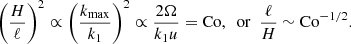 $$ \begin{aligned} \left(\frac{H}{\ell }\right)^2 \propto \left(\frac{k_{\rm max}}{k_1}\right)^2 \propto \frac{2\Omega }{k_1 u} = \mathrm{Co},\ \ \mathrm{or}\ \ \frac{\ell }{H} \sim \mathrm{Co}^{-1/2}. \end{aligned} $$