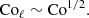 $$ \begin{aligned} \mathrm{Co}_\ell \sim \mathrm{Co}^{1/2}. \end{aligned} $$