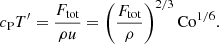$$ \begin{aligned} c_{\rm P} T^\prime = \frac{F_{\rm tot}}{\rho u} = \left(\frac{F_{\rm tot}}{\rho }\right)^{2/3} \mathrm{Co}^{1/6}. \end{aligned} $$
