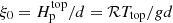 $ \xi_0=H_{\mathrm{p}}^{\mathrm{top}}/d = \mathcal{R}T_{\mathrm{top}}/gd $