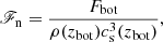 $$ \begin{aligned} {\fancyscript {F}}_{\rm n} = \frac{F_{\rm bot}}{\rho (z_{\rm bot}) c_{\rm s}^3(z_{\rm bot})}, \end{aligned} $$