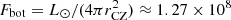 $ F_{\rm bot} = L_\odot/(4\pi r_{\rm CZ}^2) \approx 1.27\times 10^8 $