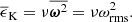 $$ \begin{aligned} \overline{\epsilon }_{\rm K} = \nu \overline{\boldsymbol{\omega }^2} = \nu \omega _{\rm rms}^2. \end{aligned} $$