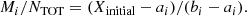 $$ \begin{aligned} M_i/N_{\rm TOT}&=(X_{\rm initial}-a_i)/(b_i-a_i). \end{aligned} $$