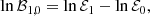 $$ \begin{aligned} \ln \mathcal{B} _{1,0} = \ln \mathcal{E} _1 - \ln \mathcal{E} _0, \end{aligned} $$