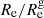 $ R_{\mathrm{e}}/R_{\mathrm{e}}^{\mathrm{g}} $