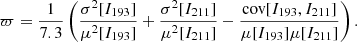 $$ \begin{aligned} \varpi = \frac{1}{7.3} \left( \frac{\sigma ^2[I_{193}]}{\mu ^2[I_{193}]} + \frac{\sigma ^2[I_{211}]}{\mu ^2[I_{211}]} - \frac{\mathrm{cov} [I_{193}, I_{211}]}{\mu [I_{193}] \mu [I_{211}]} \right). \end{aligned} $$