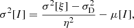 $$ \begin{aligned}&\sigma ^2[I] = \frac{\sigma ^2[\xi ] - \sigma ^2_{\rm D}}{\eta ^2} - \mu [I], \end{aligned} $$
